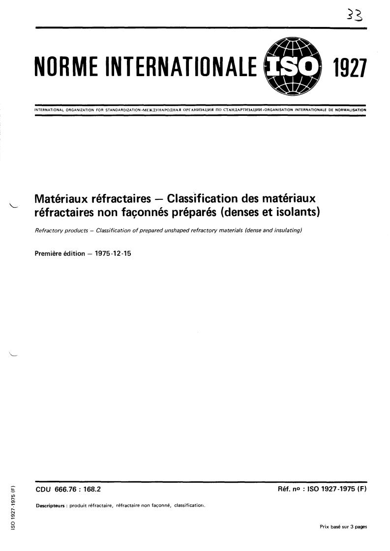 ISO 1927:1975 - Refractory products — Classification of prepared unshaped refractory materials (dense and insulating)
Released:12/1/1975