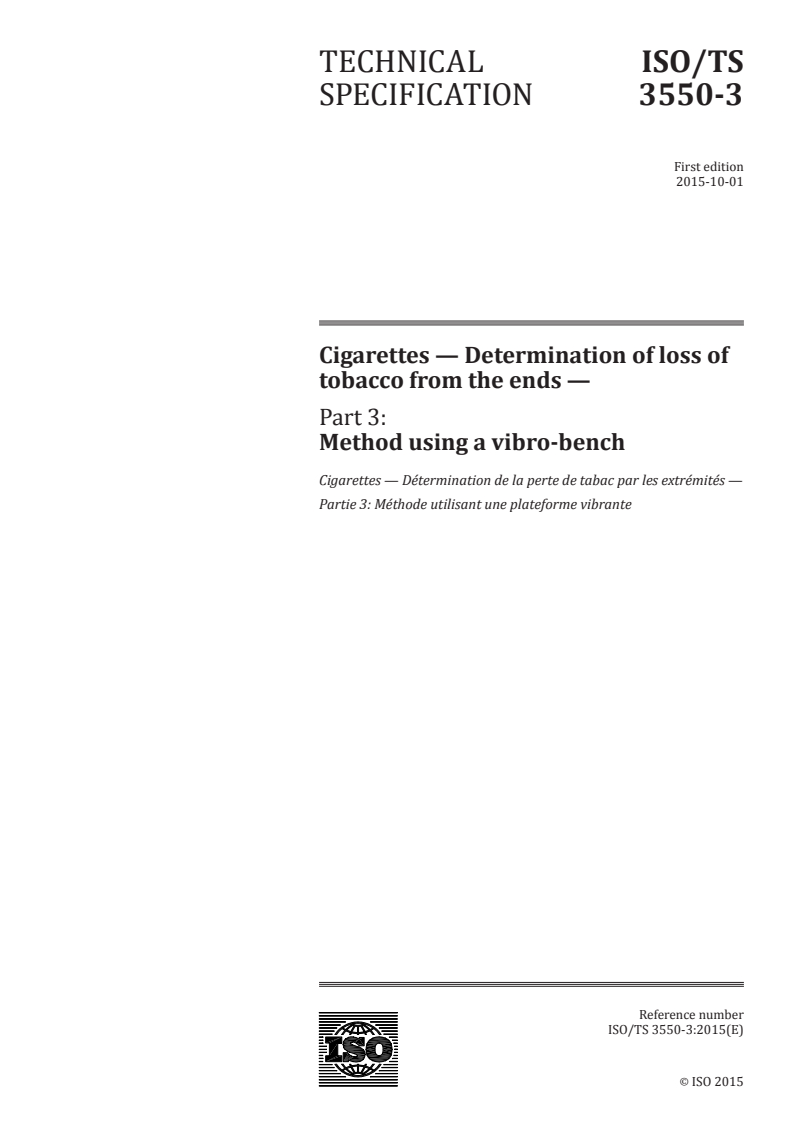 ISO/TS 3550-3:2015 - Cigarettes — Determination of loss of tobacco from the ends — Part 3: Method using a vibro-bench
Released:10/1/2015