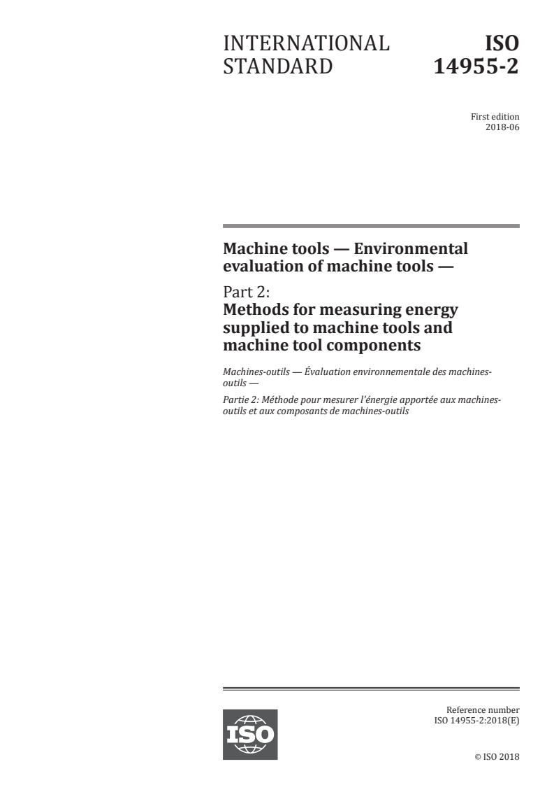 ISO 14955-2:2018 - Machine tools — Environmental evaluation of machine tools — Part 2: Methods for measuring energy supplied to machine tools and machine tool components
Released:6/8/2018