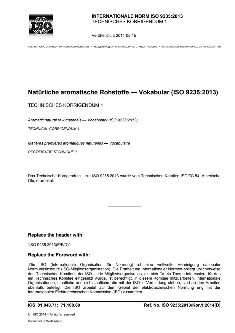 ISO 9235:2013/Cor 1:2014 - Aromatic natural raw materials — Vocabulary — Technical Corrigendum 1
Released:5/13/2014