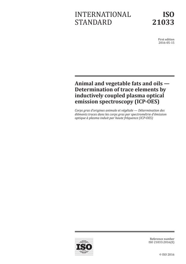 ISO 21033:2016 - Animal and vegetable fats and oils -- Determination of trace elements by inductively coupled plasma optical emission spectroscopy (ICP-OES)