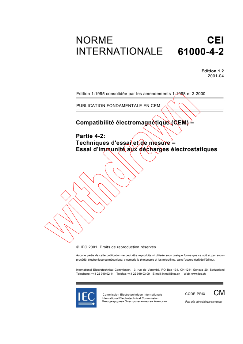 IEC 61000-4-2:1995+AMD1:1998+AMD2:2000 CSV - Compatibilité électromagnétique (CEM)- Partie 4-2: Techniques d'essai et de mesure - Essai d'immunité aux décharges électrostatiques
Released:4/26/2001
