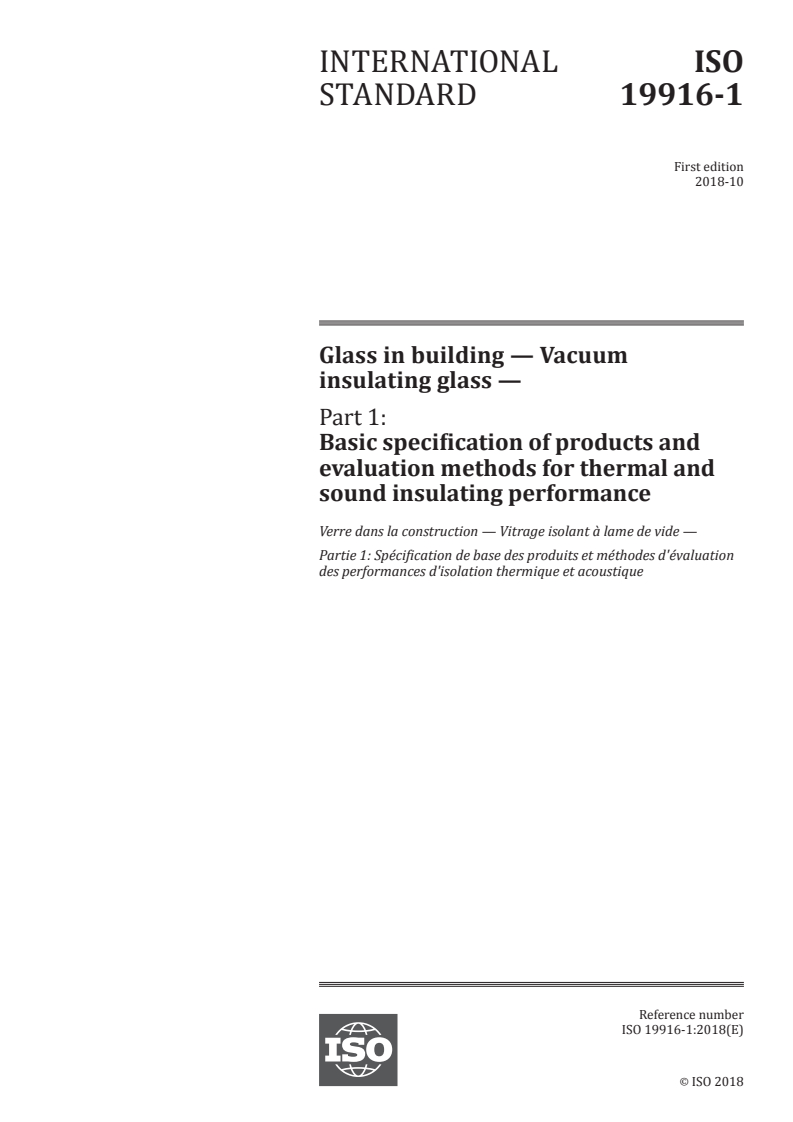ISO 19916-1:2018 - Glass in building — Vacuum insulating glass — Part 1: Basic specification of products and evaluation methods for thermal and sound insulating performance
Released:12. 10. 2018