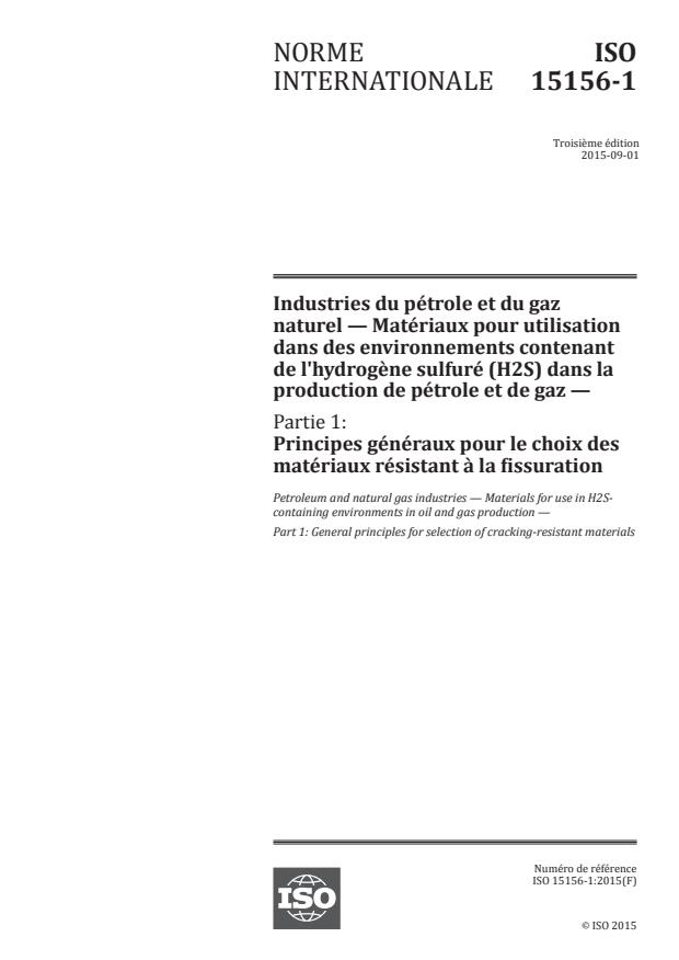 ISO 15156-1:2015 - Industries du pétrole et du gaz naturel -- Matériaux pour utilisation dans des environnements contenant de l'hydrogene sulfuré (H2S) dans la production de pétrole et de gaz