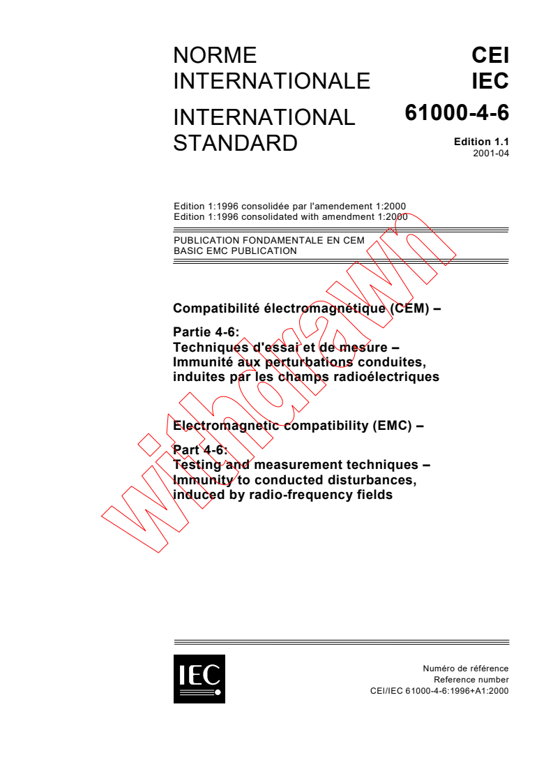 IEC 61000-4-6:1996+AMD1:2000 CSV - Electromagnetic compatibility (EMC)- Part 4-6: Testing and measurement techniques - Immunity to conducted disturbances, induced by radio-frequency fields
Released:4/26/2001
Isbn:2831856728