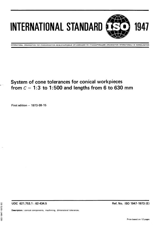 ISO 1947:1973 ISO 1947:1973 - System of cone tolerances for conical workpieces from C = 1:3 to 1:500 and lengths from 6 to 630 mm