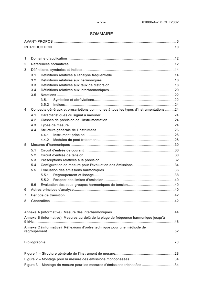 IEC 61000-4-7:2002 IEC 61000-4-7:2002 - Compatibilité électromagnétique (CEM) - Partie 4-7: Techniques d'essai et de mesure - Guide général relatif aux mesures d'harmoniques et d'interharmoniques, ainsi qu'à l'appareillage de mesure, applicable aux réseaux d'alimentation et aux appareils qui y sont raccordés
Released:8/8/2002 - Page 4 preview