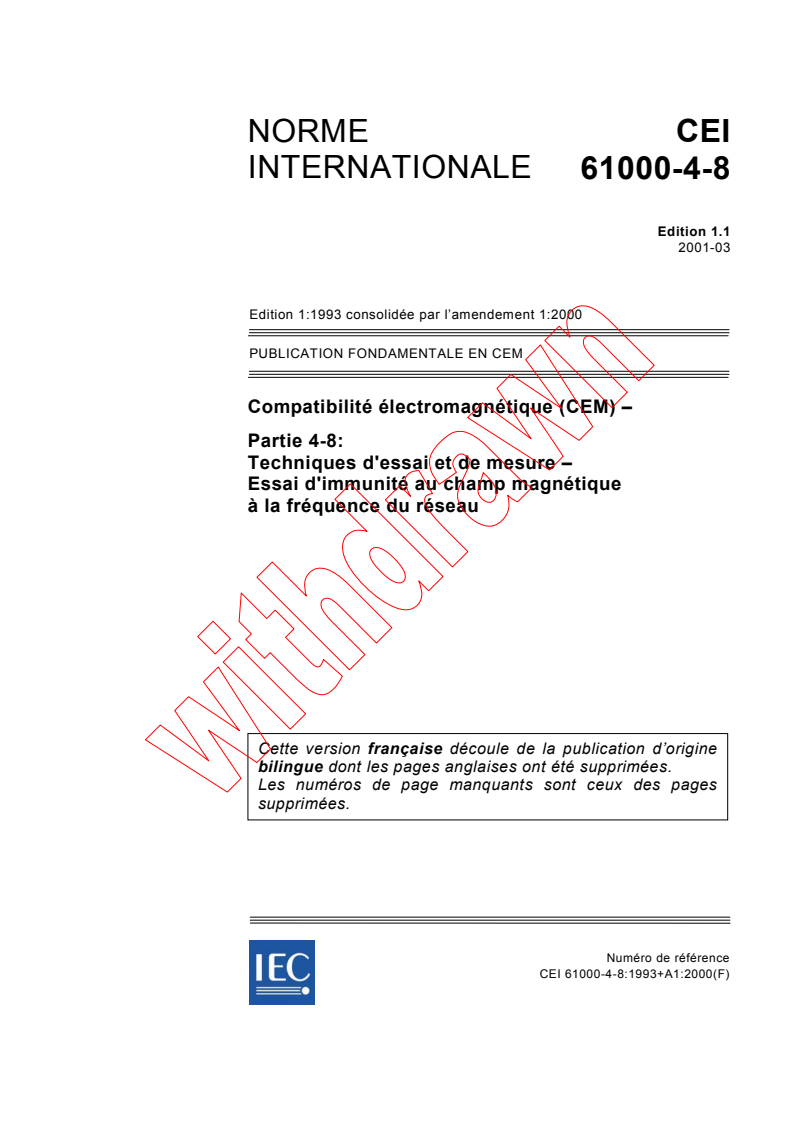 IEC 61000-4-8:1993+AMD1:2000 CSV - Compatibilité électromagnétique (CEM)- Partie 4-8: Techniques d'essai et de mesure - Essai d'immunité au champ magnétique à la fréquence du réseau
Released:3/28/2001