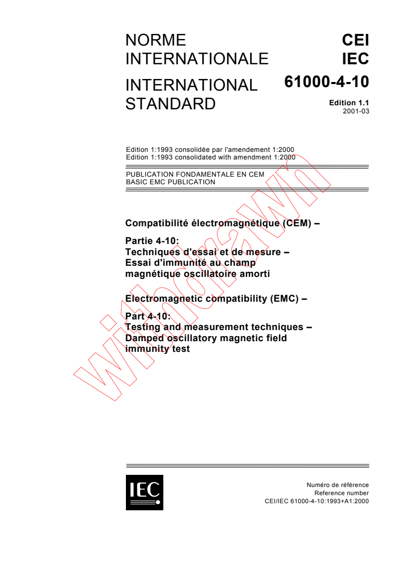 IEC 61000-4-10:1993+AMD1:2000 CSV - Electromagnetic compatibility (EMC) - Part 4-10: Testing and measurement techniques - Damped oscillatory magnetic field immunity test
Released:3/28/2001
Isbn:2831856779