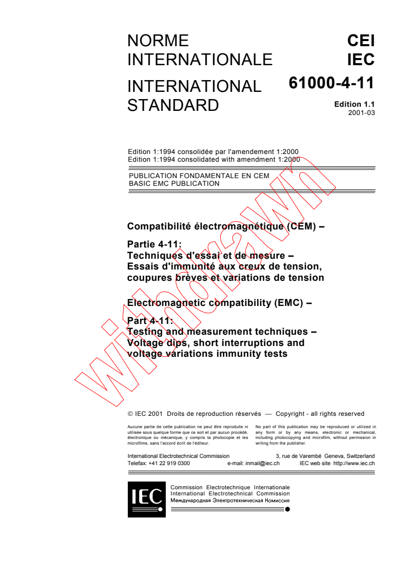 IEC 61000-4-11:1994+AMD1:2000 CSV - Electromagnetic compatibility (EMC) - Part 4-11: Testing and
measurement techniques - Voltage dips, short   
interruptions and voltage variations immunity tests
Released:3/28/2001
Isbn:2831856833