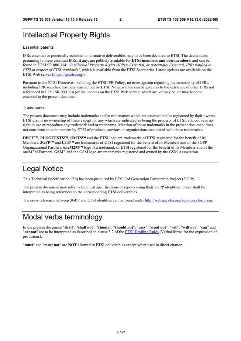 ETSI TS 138 509 V15.13.0 (2022-08) ETSI TS 138 509 V15.13.0 (2022-08) - 5G; LTE; 5GS; Special conformance testing functions for User Equipment (UE) (3GPP TS 38.509 version 15.13.0 Release 15)