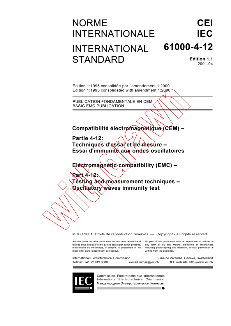 IEC 61000-4-12:1995+AMD1:2000 CSV - Electromagnetic compatibility (EMC) - Part 4-12: Testing and measurement techniques - Oscillatory waves immunity test
Released:4/26/2001
Isbn:2831856884