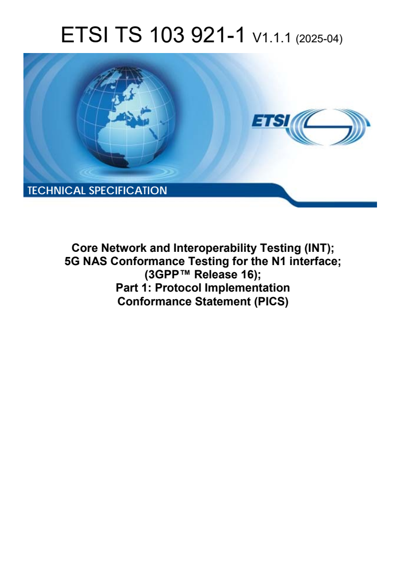 ETSI TS 103 921-1 V1.1.1 (2025-04) - Core Network and Interoperability Testing (INT); 5G NAS Conformance Testing for the N1 interface; (3GPPTM Release 16); Part 1: Protocol Implementation Conformance Statement (PICS)