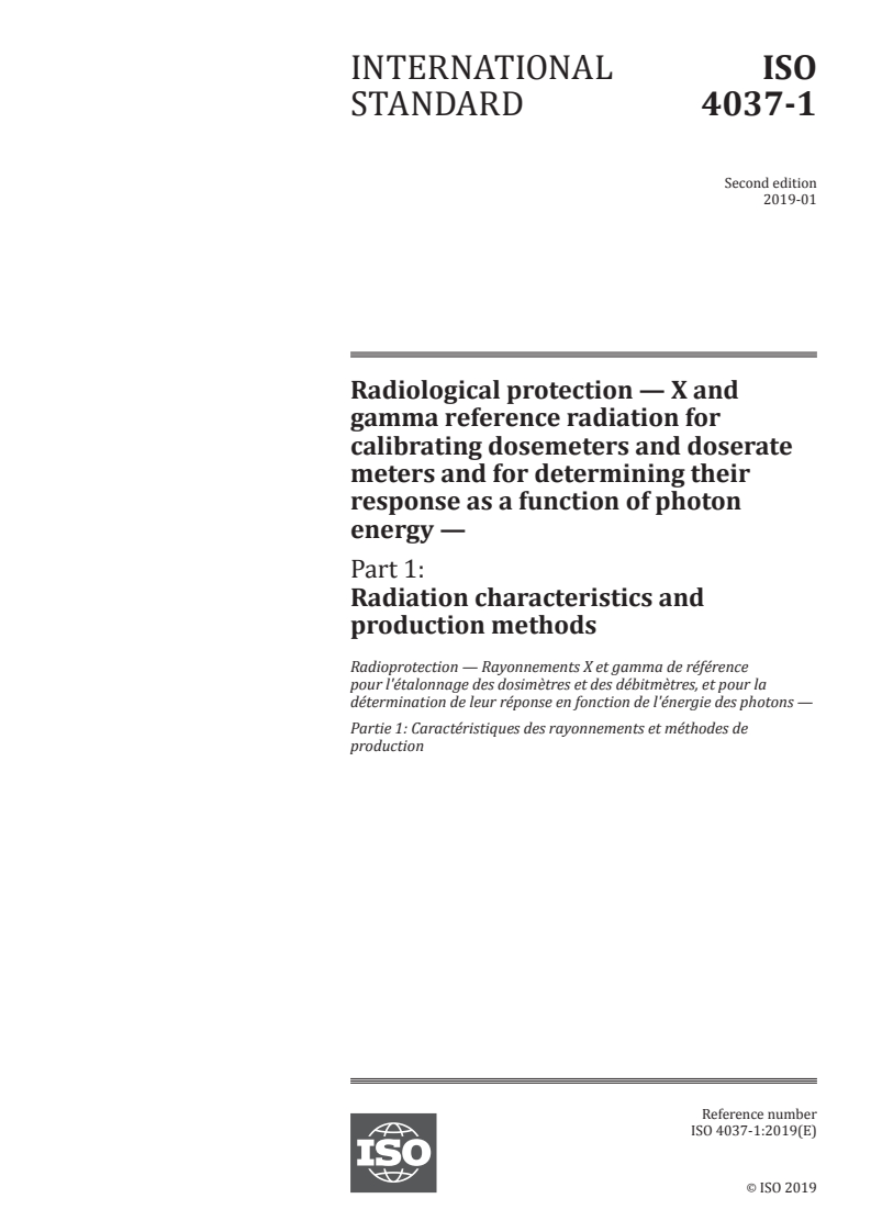 ISO 4037-1:2019 - Radiological protection — X and gamma reference radiation for calibrating dosemeters and doserate meters and for determining their response as a function of photon energy — Part 1: Radiation characteristics and production methods
Released:1/18/2019