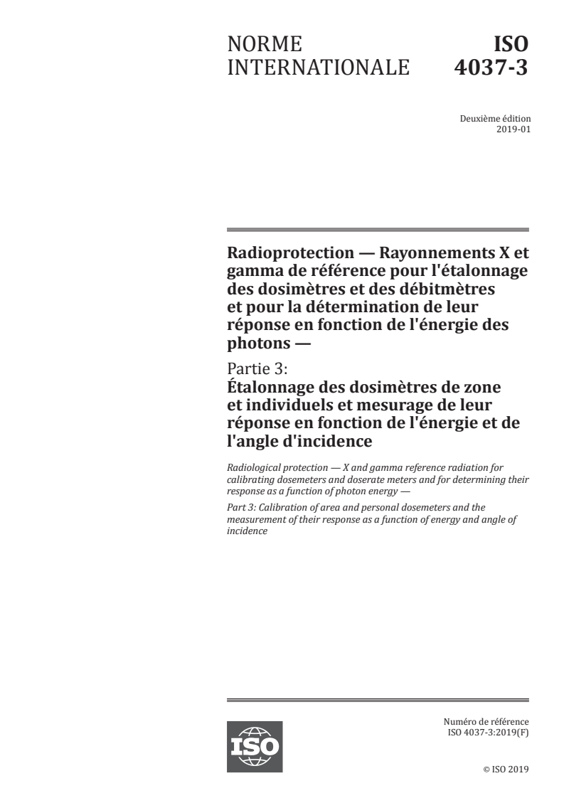 ISO 4037-3:2019 - Radioprotection — Rayonnements X et gamma de référence pour l'étalonnage des dosimètres et des débitmètres et pour la détermination de leur réponse en fonction de l'énergie des photons — Partie 3: Étalonnage des dosimètres de zone et individuels et mesurage de leur réponse en fonction de l'énergie et de l'angle d'incidence
Released:1/30/2019