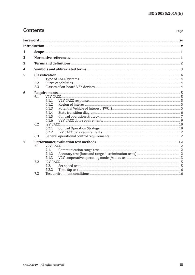 ISO 20035:2019 - Intelligent transport systems — Cooperative adaptive cruise control systems (CACC) — Performance requirements and test procedures
Released:1/18/2019