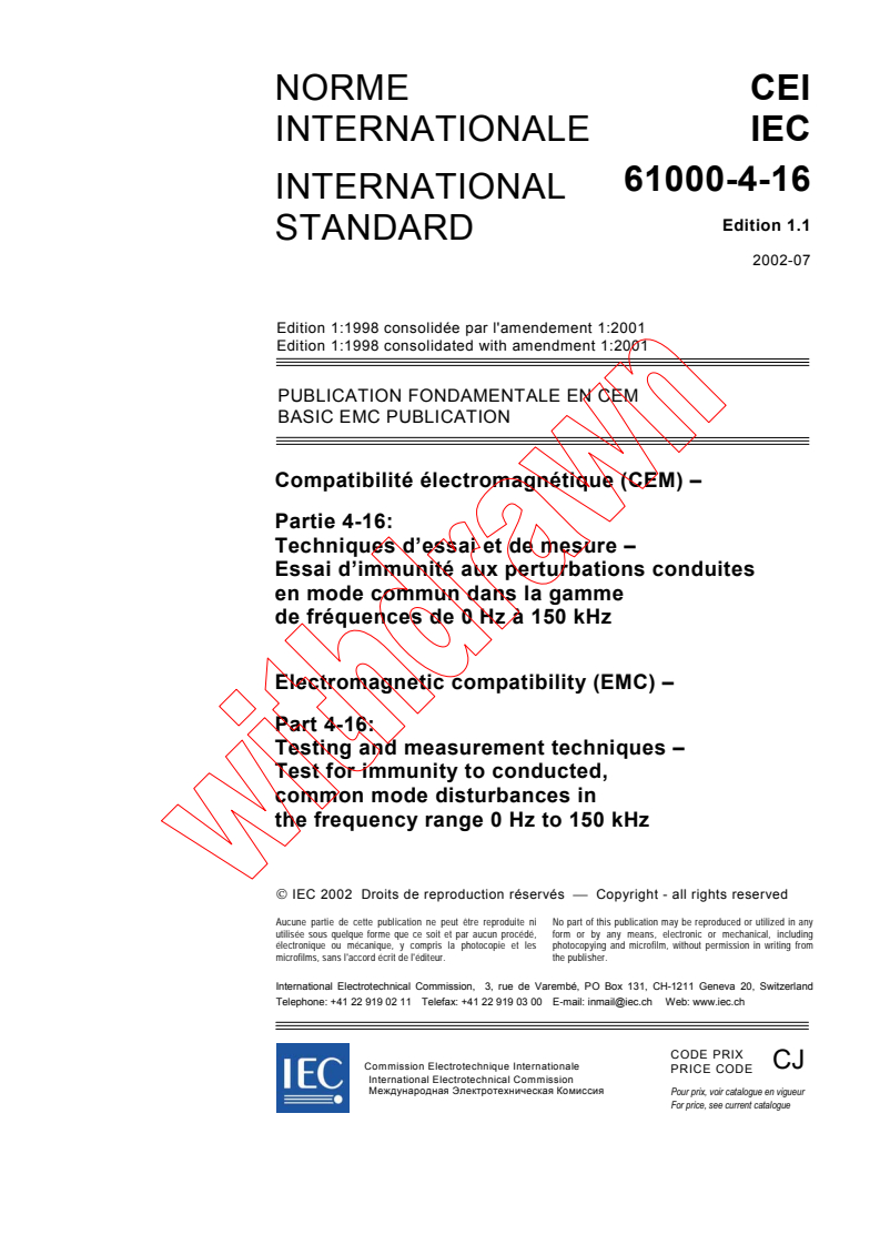 IEC 61000-4-16:1998+AMD1:2001 CSV - Electromagnetic compatibility (EMC) - Part 4-16: Testing and measurement techniques - Test for immunity to conducted, common mode disturbances in the frequency range 0 Hz to 150 kHz
Released:7/12/2002
Isbn:2831864313