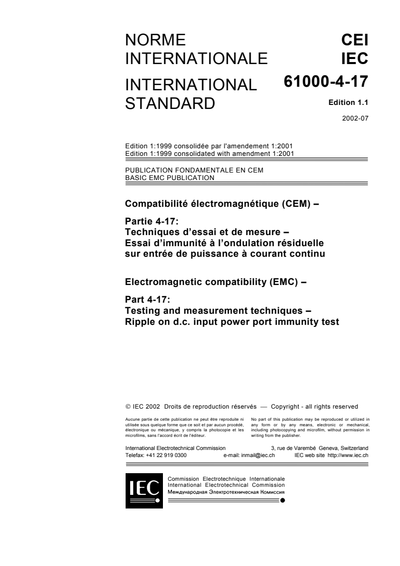 IEC 61000-4-17:1999+AMD1:2001 CSV - Electromagnetic compatibility (EMC) - Part 4-17: Testing and measurement techniques - Ripple on d.c. input power port immunity test
Released:7/8/2002
Isbn:2831864283
