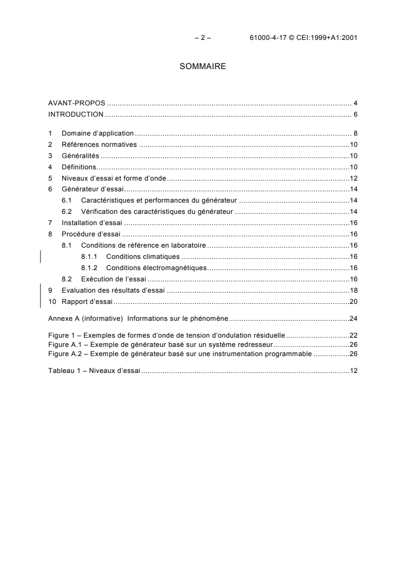 IEC 61000-4-17:1999 IEC 61000-4-17:1999+AMD1:2001 CSV - Electromagnetic compatibility (EMC) - Part 4-17: Testing and measurement techniques - Ripple on d.c. input power port immunity test
Released:7/8/2002
Isbn:2831864283 - Page 4 preview