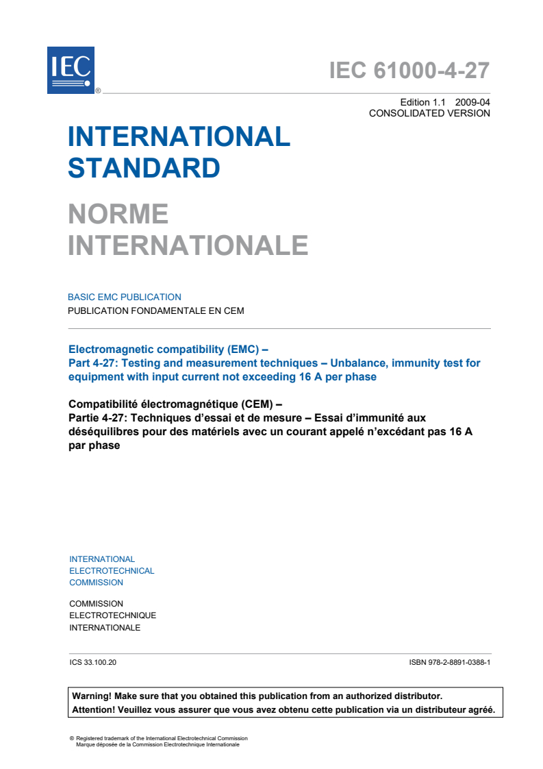 IEC 61000-4-27:2000+AMD1:2009 CSV - Electromagnetic compatibility (EMC) - Part 4-27: Testing and measurement techniques - Unbalance, immunity test for equipment with input current not exceeding 16 A per phase
Released:4/7/2009
Isbn:9782889103881