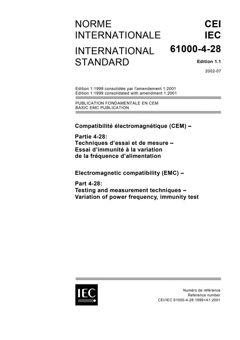 IEC 61000-4-28:1999+AMD1:2001 CSV - Electromagnetic compatibility (EMC) - Part 4-28: Testing and measurement techniques - Variation of power frequency, immunity test
Released:7/8/2002
Isbn:2831864291