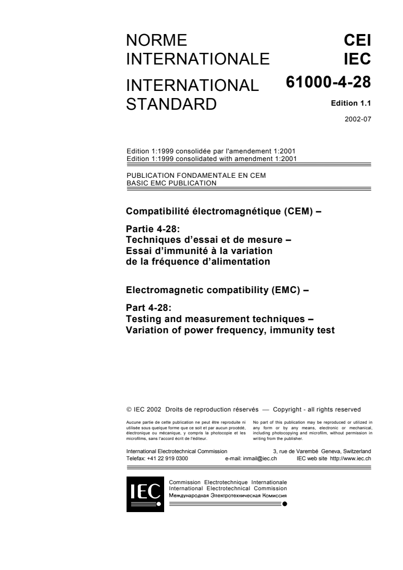 IEC 61000-4-28:1999+AMD1:2001 CSV - Electromagnetic compatibility (EMC) - Part 4-28: Testing and measurement techniques - Variation of power frequency, immunity test
Released:7/8/2002
Isbn:2831864291