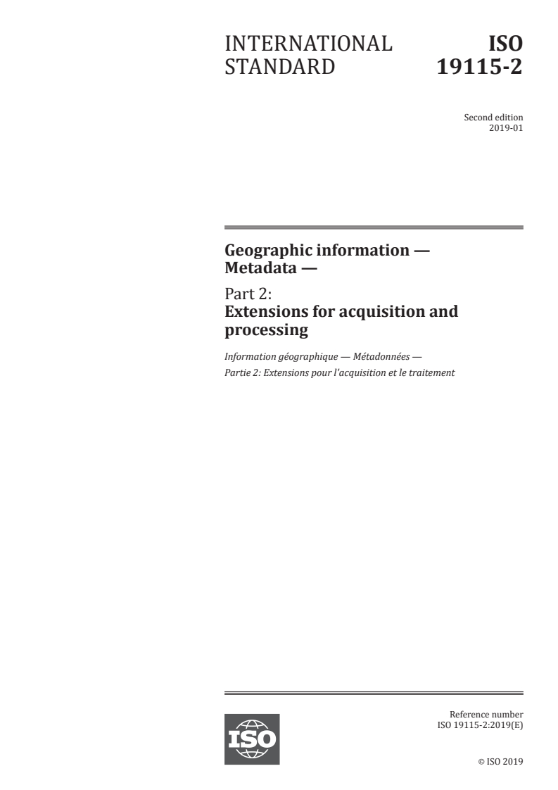 ISO 19115-2:2019 - Geographic information — Metadata — Part 2: Extensions for acquisition and processing
Released:10. 01. 2019