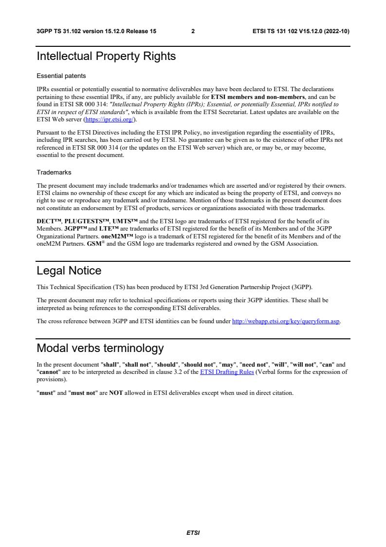 ETSI TS 131 102 V15.12.0 (2022-10) ETSI TS 131 102 V15.12.0 (2022-10) - Universal Mobile Telecommunications System (UMTS); LTE; 5G; Characteristics of the Universal Subscriber Identity Module (USIM) application (3GPP TS 31.102 version 15.12.0 Release 15)