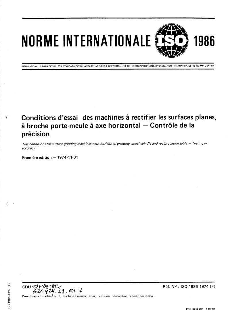 ISO 1986:1974 - Test conditions for surface grinding machines with horizontal grinding wheel spindle and reciprocating table — Testing of accuracy
Released:11/1/1974