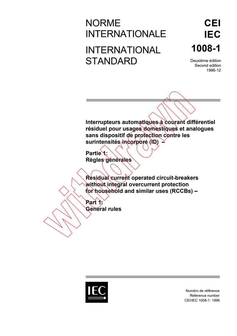 IEC 61008-1:1996 - Residual current operated circuit-breakers without integral
overcurrent protection for household and similar uses (RCCBs) -
Part 1: General rules
Released:12/31/1996