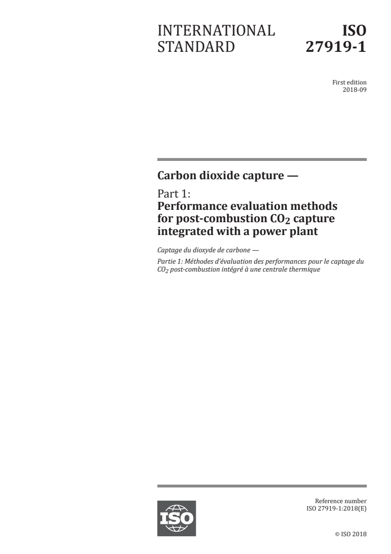 ISO 27919-1:2018 - Carbon dioxide capture — Part 1: Performance evaluation methods for post-combustion CO2 capture integrated with a power plant
Released:28. 09. 2018