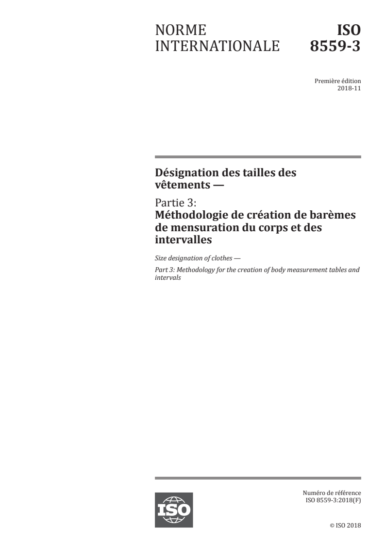 ISO 8559-3:2018 - Désignation des tailles des vêtements — Partie 3: Méthodologie de création de barèmes de mensuration du corps et des intervalles
Released:11/14/2018