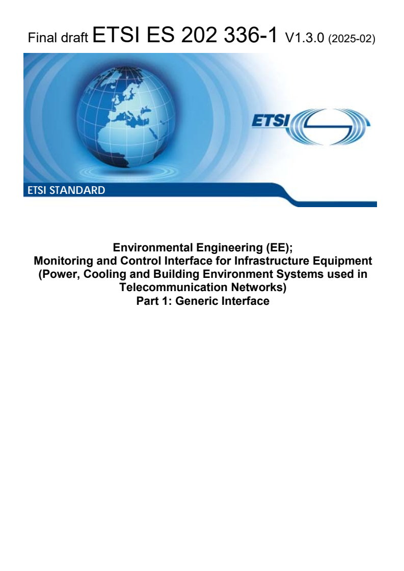 ETSI ES 202 336-1 V1.3.0 (2025-02) - Environmental Engineering (EE); Monitoring and Control Interface for Infrastructure Equipment (Power, Cooling and Building Environment Systems used in Telecommunication Networks) Part 1: Generic Interface