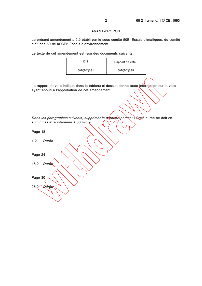 IEC 60068-2-1:1990/AMD1:1993 IEC 60068-2-1:1990/AMD1:1993 - Amendement 1 - Essais d'environnement - Partie 2-1: Essais - Essais A: Froid
Released:2/15/1993 - Page 2 preview