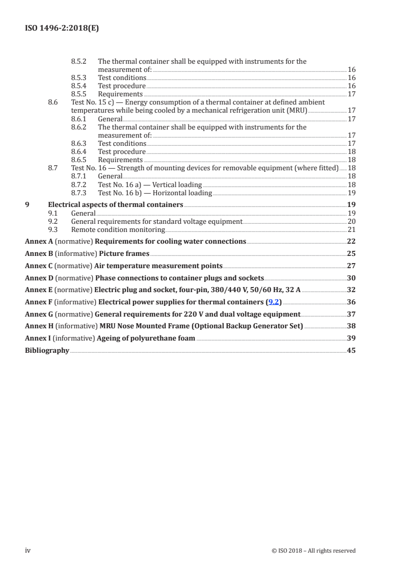 ISO 1496-2:2018 ISO 1496-2:2018 - Series 1 freight containers — Specification and testing — Part 2: Thermal containers
Released:11/23/2018 - Page 4 preview