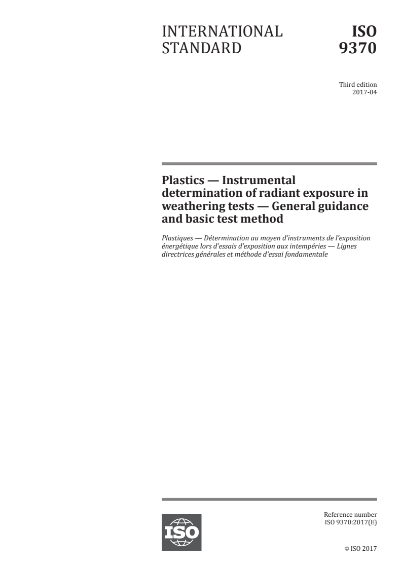 ISO 9370:2017 - Plastics — Instrumental determination of radiant exposure in weathering tests — General guidance and basic test method
Released:4/24/2017