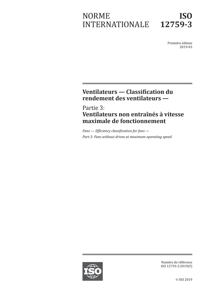 ISO 12759-3:2019 ISO 12759-3:2019 - Ventilateurs — Classification du rendement des ventilateurs — Partie 3: Ventilateurs non entraînés à vitesse maximale de fonctionnement
Released:3/11/2019