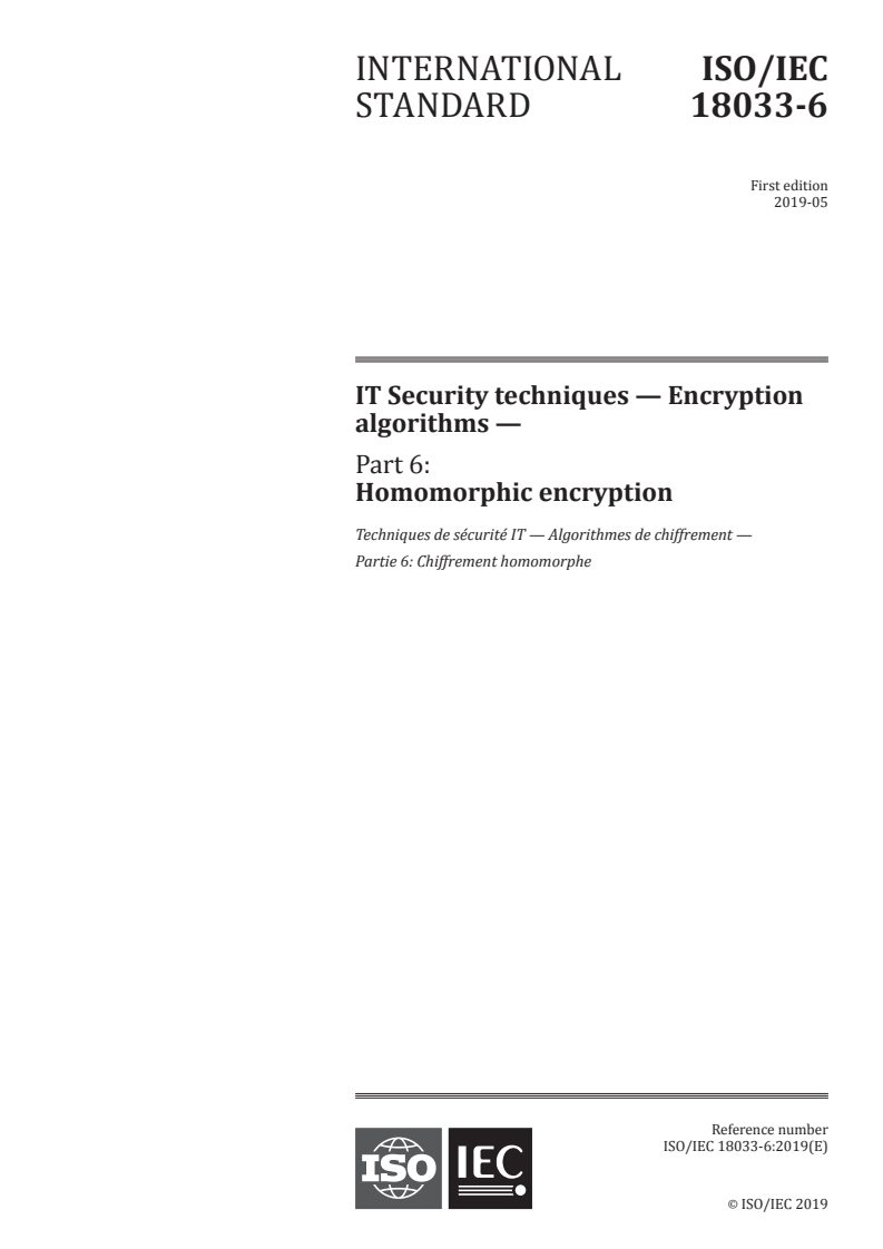 ISO/IEC 18033-6:2019 - IT Security techniques — Encryption algorithms — Part 6: Homomorphic encryption
Released:5/2/2019