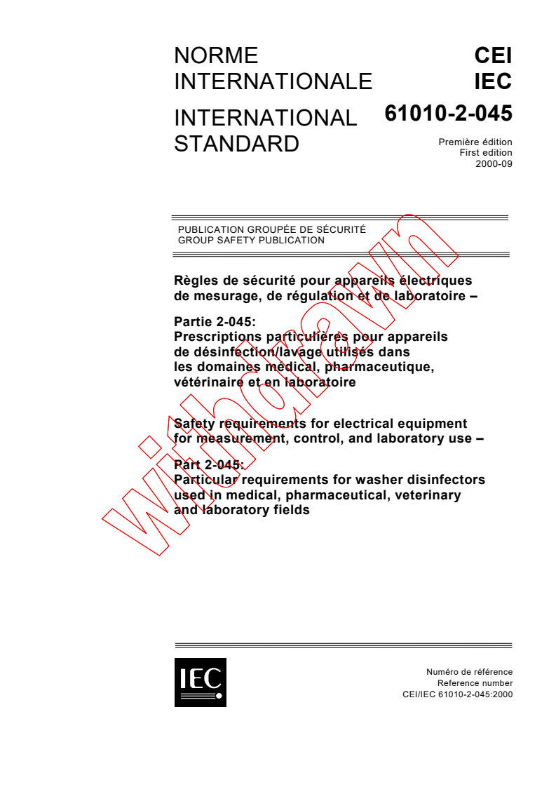 IEC 61010-2-045:2000 - Safety requirements for electrical equipment for measurement, control, and laboratory use - Part 2-045: Particular requirements for washer disinfectors used in medical, pharmaceutical, veterinary and laboratory fields
Released:9/22/2000
Isbn:2831854172