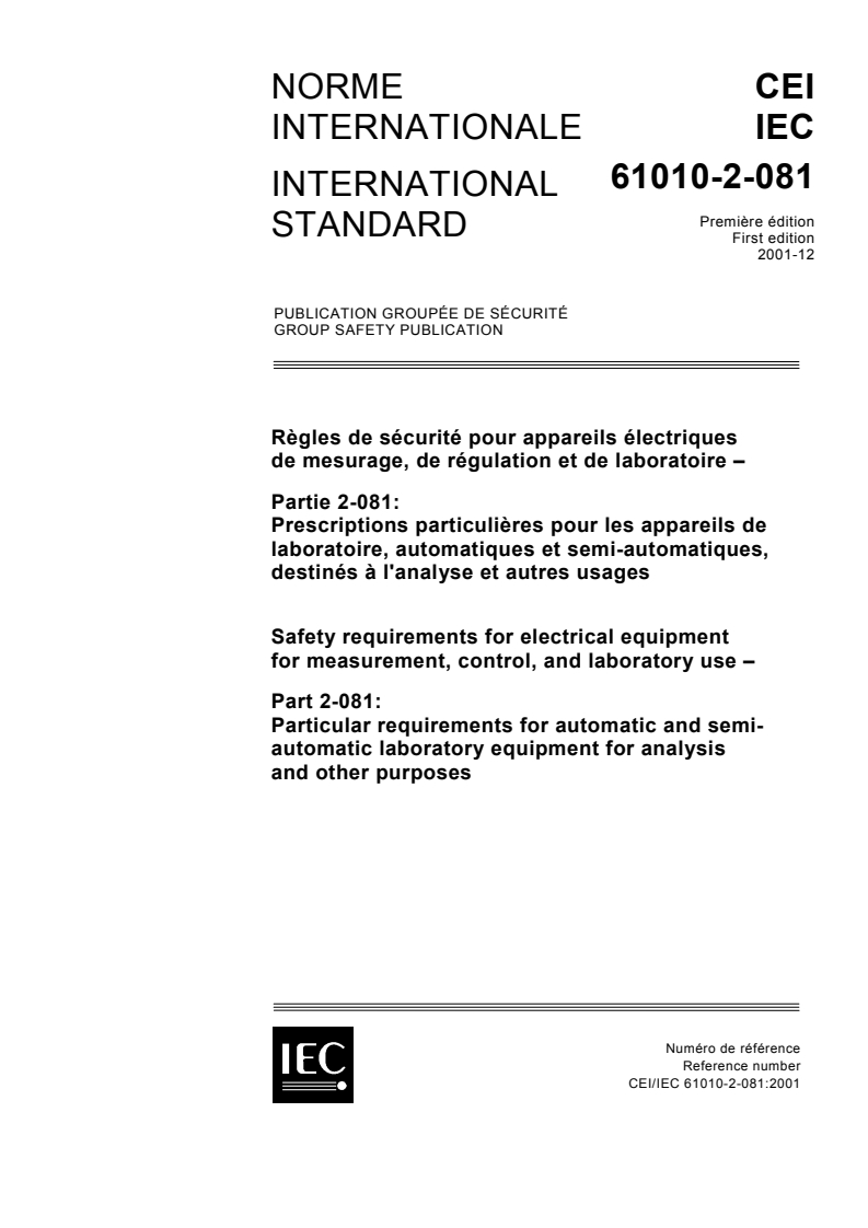 IEC 61010-2-081:2001 - Safety requirements for electrical equipment for measurement, control and laboratory use - Part 2-081: Particular requirements for automatic and semi-automatic laboratory equipment for analysis and other purposes
Released:6/6/2001
Isbn:2831860938