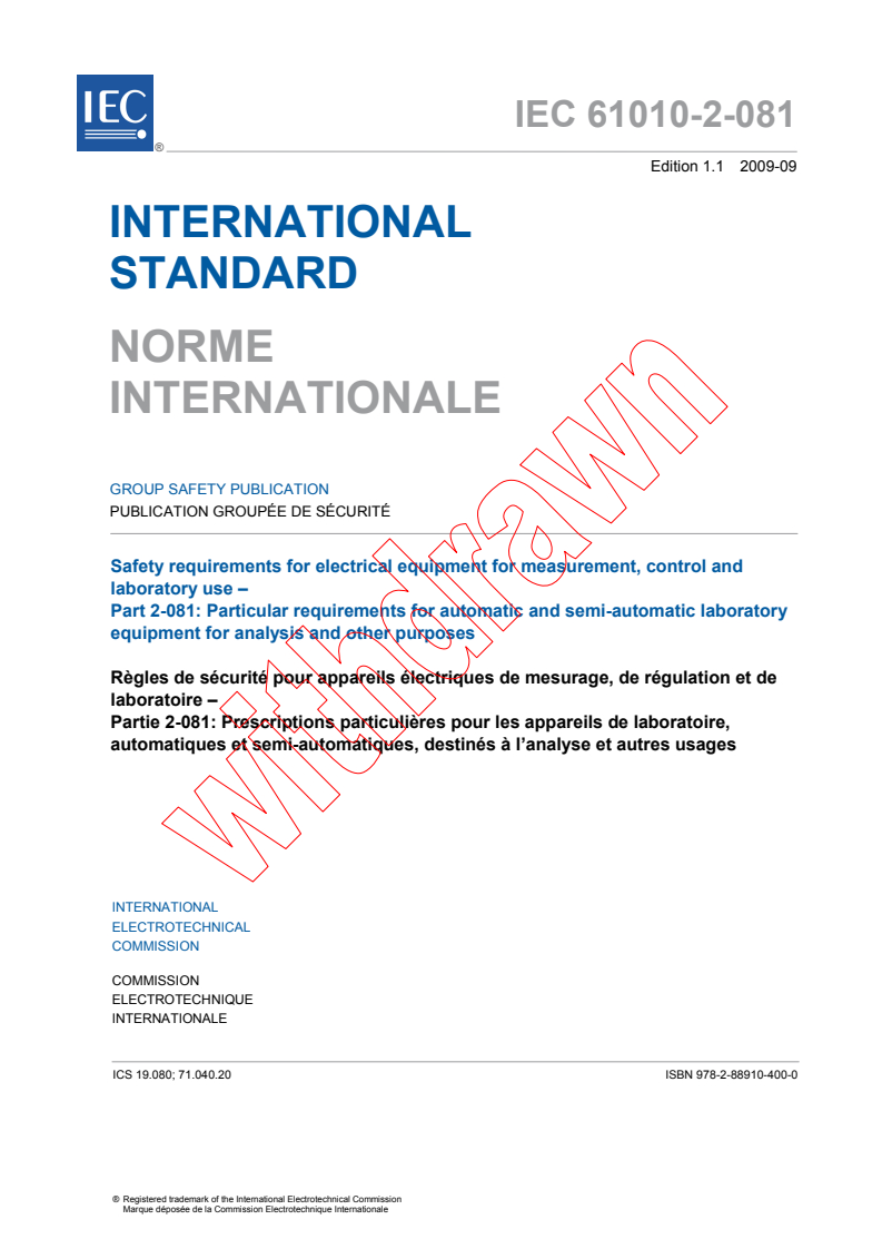 IEC 61010-2-081:2001+AMD1:2003 CSV - Safety requirements for electrical equipment for measurement, control, and laboratory use - Part 2-081: Particular requirements for automatic and semi-automatic laboratory equipment for analysis and other purposes
Released:8/31/2009
Isbn:9782889104000