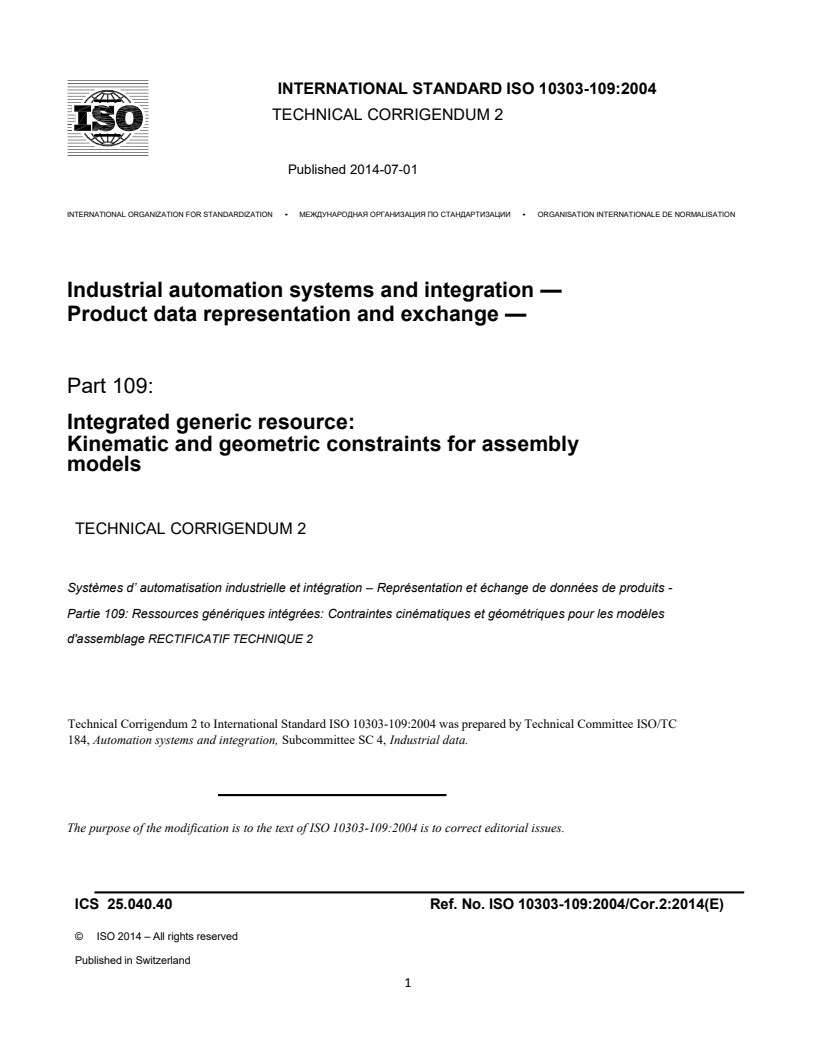 ISO 10303-109:2004/Cor 2:2014 - Industrial automation systems and integration — Product data representation and exchange — Part 109: Integrated application resource: Kinematic and geometric constraints for assembly models — Technical Corrigendum 2
Released:12/2/2014