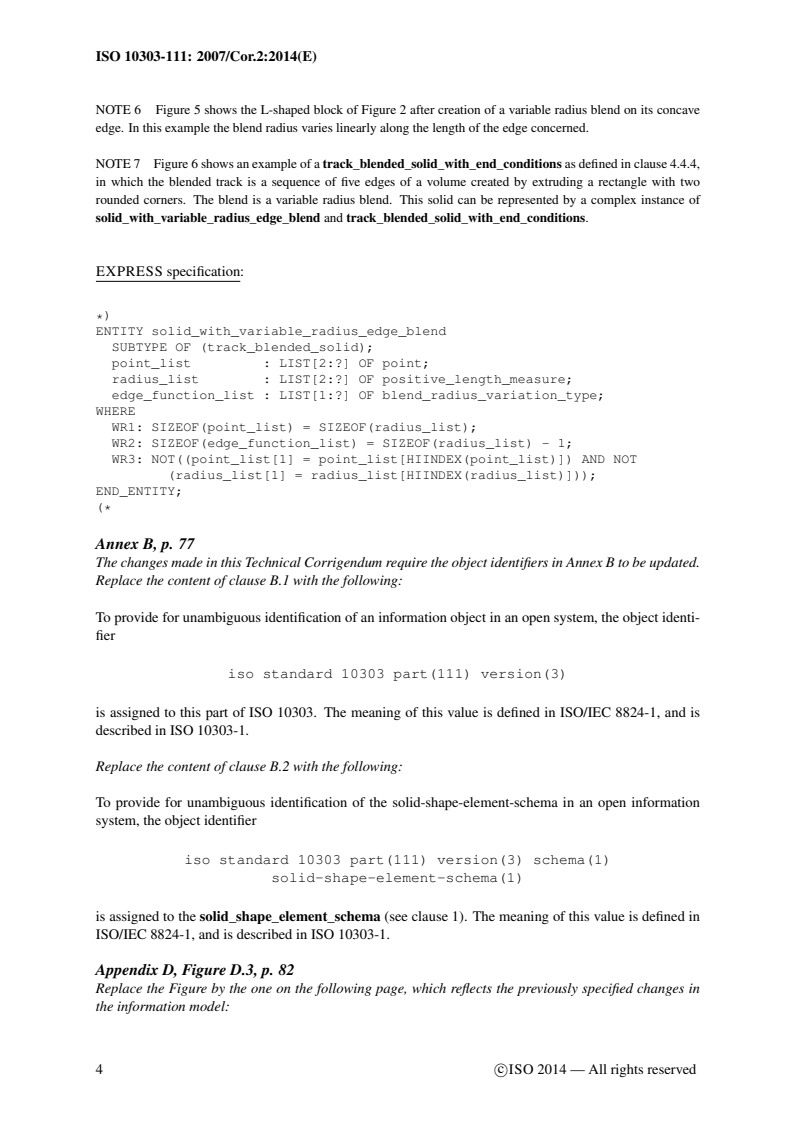 ISO 10303-111:2007/Cor 2:2014 ISO 10303-111:2007/Cor 2:2014 - Industrial automation systems and integration — Product data representation and exchange — Part 111: Integrated application resource : Elements for the procedural modelling of solid shapes — Technical Corrigendum 2
Released:12/2/2014 - Page 4 preview
