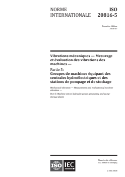 ISO 20816-5:2018 ISO 20816-5:2018 - Vibrations mécaniques — Mesurage et évaluation des vibrations des machines — Partie 5: Groupes de machines équipant des centrales hydroélectriques et des stations de pompage et de stockage
Released:7/20/2018 - Page 1 preview