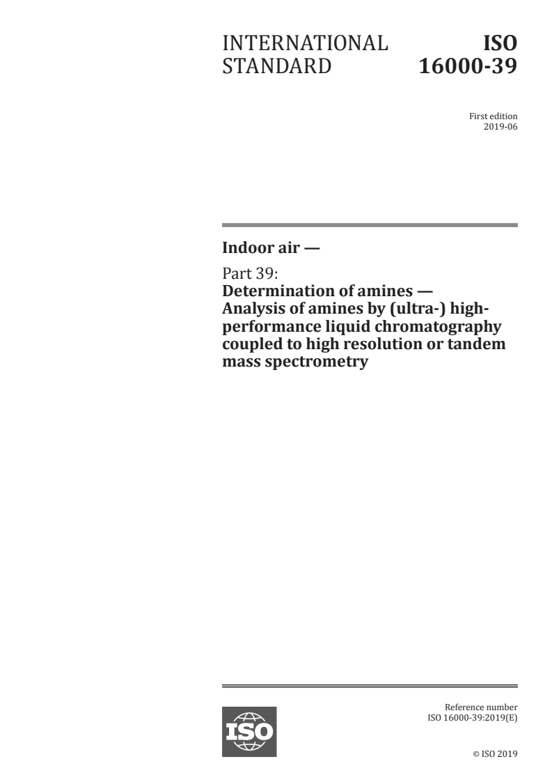 ISO 16000-39:2019 - Indoor air — Part 39: Determination of amines — Analysis of amines by (ultra-) high-performance liquid chromatography coupled to high resolution or tandem mass spectrometry
Released:5/31/2019