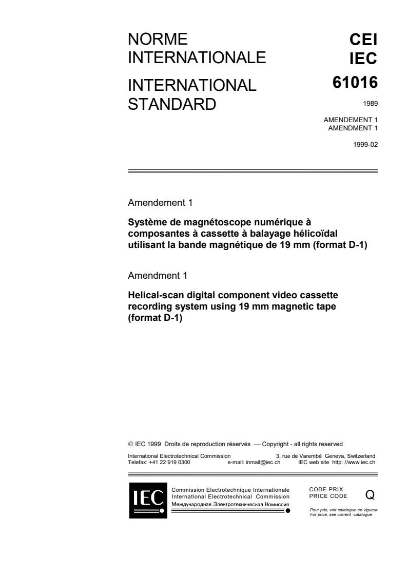 IEC 61016:1989/AMD1:1999 - Amendment 1 - Helical-scan digital component video cassette recording system using 19 mm magnetic tape (format D-1)
