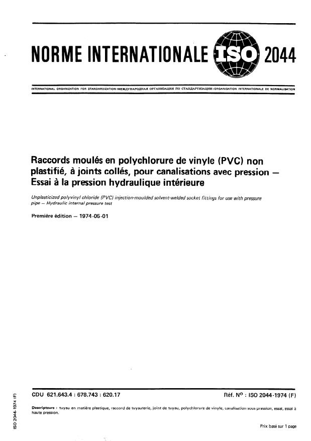 ISO 2044:1974 - Raccords moulés en polychlorure de vinyle (PVC) non plastifié, a joints collés, pour canalisations avec pression -- Essai a la pression hydraulique intérieure