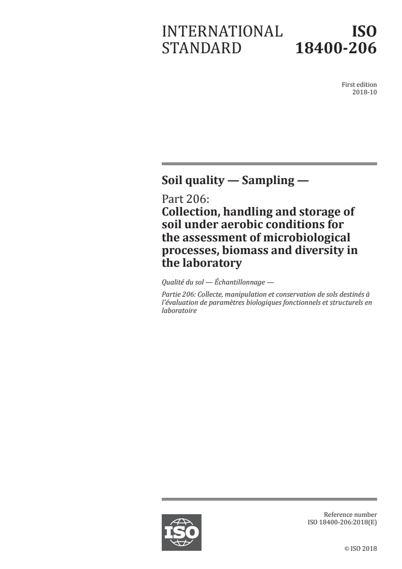ISO 18400-206:2018 - Soil quality — Sampling — Part 206: Collection, handling and storage of soil under aerobic conditions for the assessment of microbiological processes, biomass and diversity in the laboratory
Released:19. 10. 2018