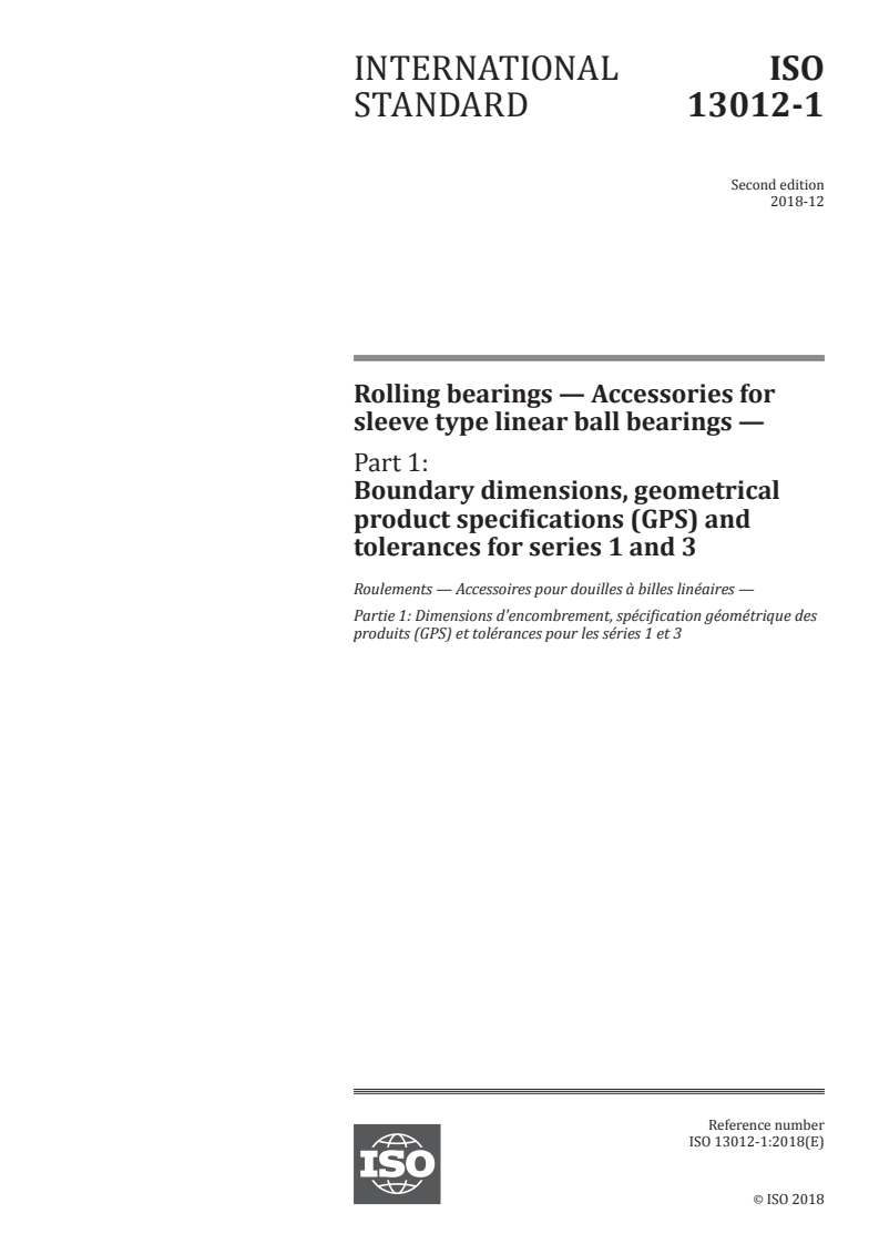 ISO 13012-1:2018 - Rolling bearings — Accessories for sleeve type linear ball bearings — Part 1: Boundary dimensions, geometrical product specifications (GPS) and tolerances for series 1 and 3
Released:12/12/2018