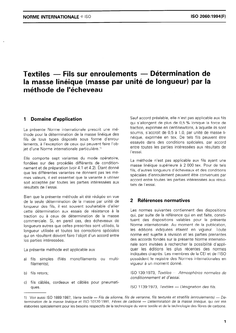 ISO 2060:1994 - Textiles — Fils sur enroulements — Détermination de la masse linéique (masse par unité de longueur) par la méthode de l'écheveau
Released:11/17/1994